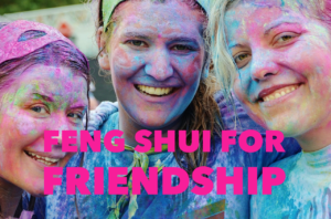 Easy ways to activate good friendship Feng Shui